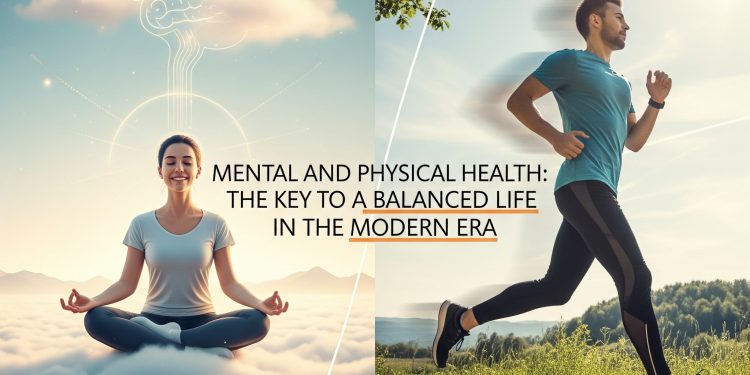 Kesehatan Mental dan Fisik: Kunci Hidup Seimbang di Era Modern