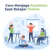 Cara Menjaga Kesehatan Saat Belajar Online yang Menarik