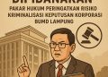 Pakar Hukum Ingatkan Bahaya Kriminalisasi Keputusan Korporasi BUMD: “Hasil RUPS Tak Bisa Dipidanakan!”