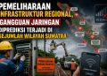 Pemeliharaan Sistem Regional Sumatra Berlangsung 12 Jam, Internet Berpotensi Putus